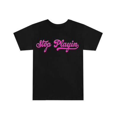 Stop Playin Black T-Shirt